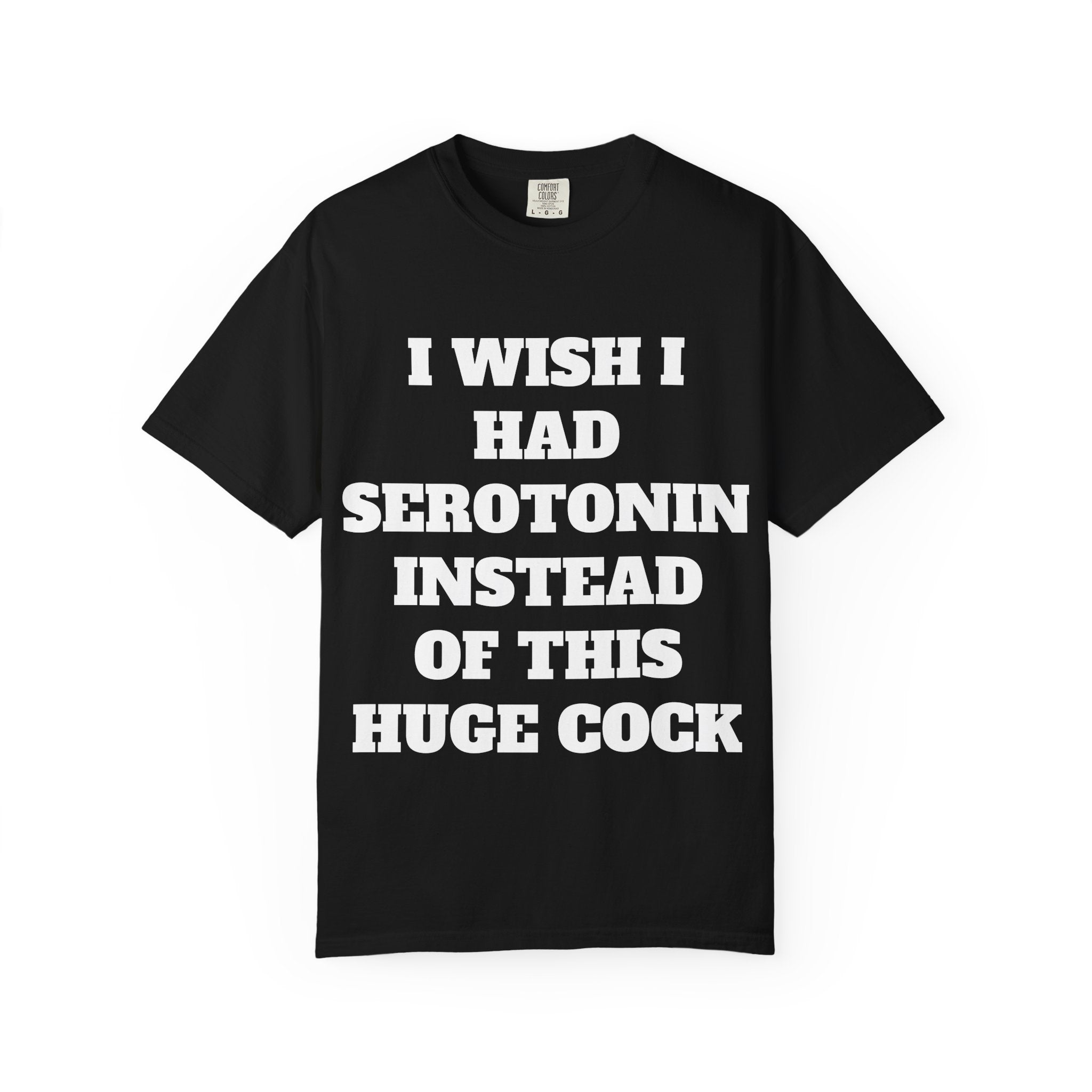I WISH I HAD SEROTONIN