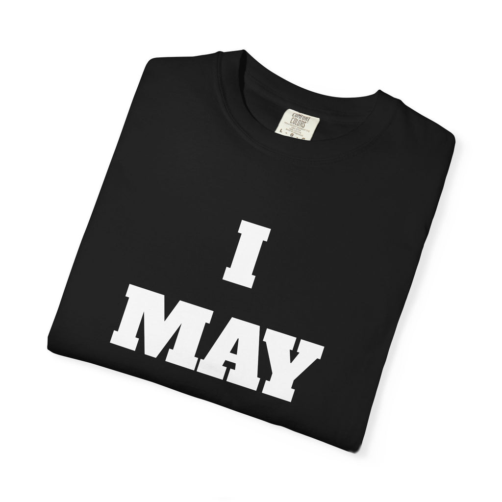 I may be stupid Tee