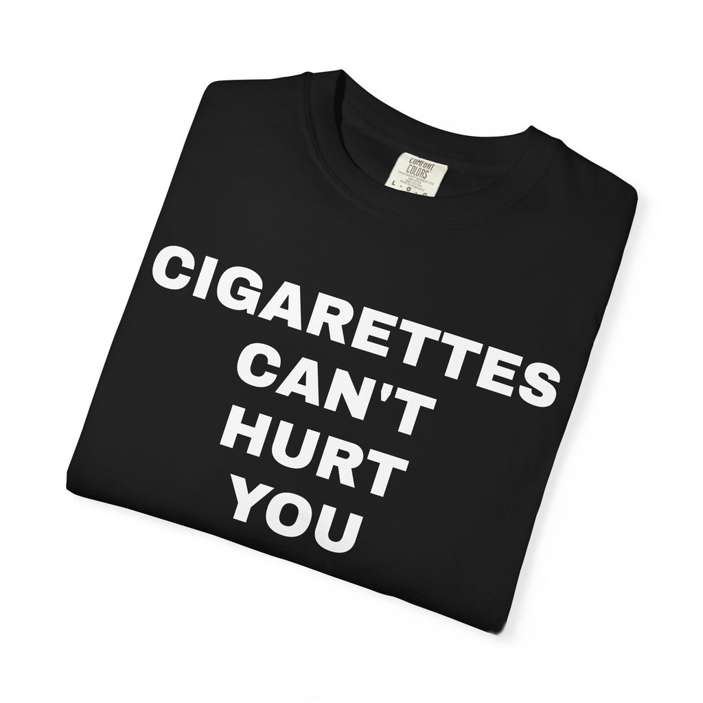 Cigarettes can't hurt you if you're pure of heart T-shirt